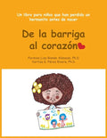 De la Barriga al Corazón: Un libro para niños que han perdido un hermanito antes de nacer - Paperback