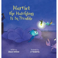 Harriet the Hatchling Is In Trouble - Hardcover