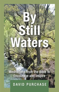 By Still Waters: Meditations from the Bible to Encourage and Inspire - Paperback