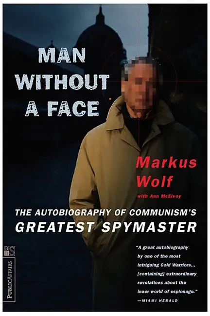 Man Without a Face: The Autobiography of Communism's Greatest Spymaster - Paperback
