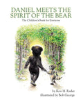 Daniel Meets the Spirit of the Bear: The Children's Book for Everyone - Paperback