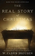 The Real Story of Christmas: Compiled from the Scriptures and Authoritative Historical Sources - Paperback