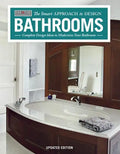 Bathrooms, Revised & Updated 2nd Edition: Complete Design Ideas to Modernize Your Bathroom - Paperback