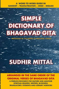 Simple Dictionary of Bhagavad Gita: Word to Word: Sanskrit-Transliteration-Hindi-English - Paperback