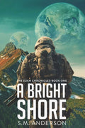 A Bright Shore: The Eden Chronicles-Book One - Paperback
