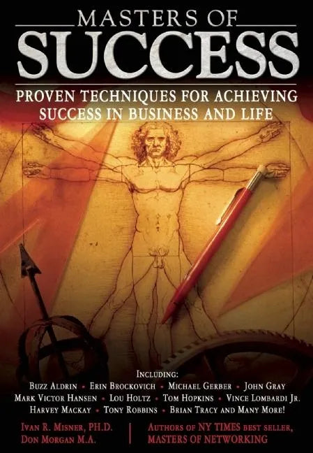 Masters of Success: Proven Techniques for Achieving Success in Business and Life - Paperback