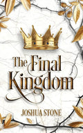 The Final Kingdom: The kingdom that will put an end to all others, and it itself shall stand forever. - Hardcover