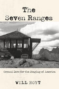 The Seven Ranges: Ground Zero for the Staging of America - Hardcover