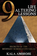 9 Life Altering Lessons: Secrets of the Mystery Schools Unveiled - Paperback