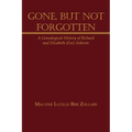 Gone, But Not Forgotten: A Genealogical History of Richard and Elizabeth (Fee) Ankrom - Paperback