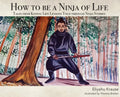 How to be a Ninja of Life: Tales from Kyoto - Hardcover