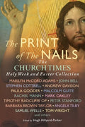 The Print of the Nails: The Church Times Holy Week and Easter Collection - Paperback