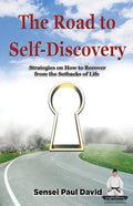 Sensei Self Development: The Road to Self-Discovery: Strategies on How to Recover from the Setbacks of Life - Paperback