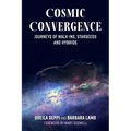 Cosmic Convergence: Journeys of Walk-Ins, Starseeds, and Hybrids - Paperback