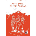 Aunt Jane'S Nieces Abroad - Paperback