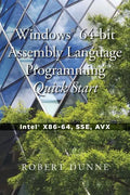 Windows(R) 64-bit Assembly Language Programming Quick Start: Intel(R) X86-64, SSE, AVX - Paperback