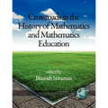 Crossroads in History of Mathematics and Mathematics Education - Paperback