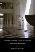 Princes, Brokers, and Bureaucrats: Oil and the State in Saudi Arabia - Paperback