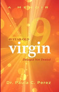 49-Year-Old Virgin: Delayed Not Denied - Paperback