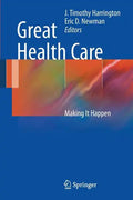 Great Health Care: Making It Happen - Paperback
