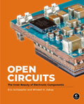 Open Circuits: The Inner Beauty of Electronic Components - Hardcover