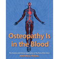 Osteopathy Is in the Blood: The Science and Clinical Application of The Rule of the Artery - Paperback