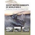 Soviet Motor Gunboats of World War II: The Red Army's 'River Tanks' from Stalingrad to Berlin - Paperback