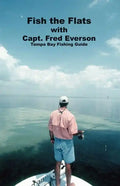 Fish the Flats: Tampa Bay Fishing Guide - Paperback