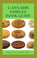 Cannabis Edibles Book Guide: The Ultimate Guide To Cannabis Edibles, Sweet And Savoury Recipes & Cooking With Marijuana - Paperback