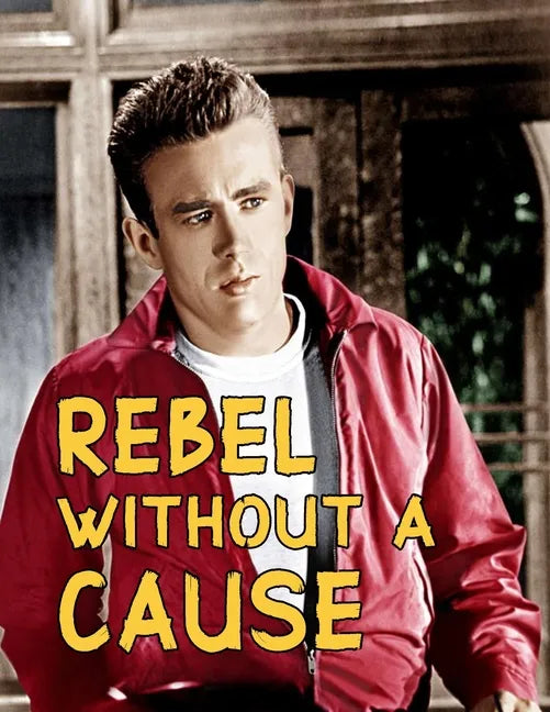 Rebel Without A Cause: Screenplay - Paperback