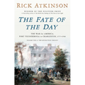 The Fate of the Day: The War for America, Fort Ticonderoga to Charleston, 1777-1780 - Hardcover
