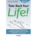 Take Back Your Life!: Using Microsoft Office Outlook to Get Organized and Stay Organized - Paperback