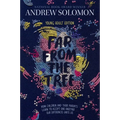 Far from the Tree: Young Adult Edition--How Children and Their Parents Learn to Accept One Another . . . Our Differences Unite Us - Paperback
