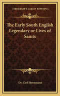The Early South English Legendary or Lives of Saints - Hardcover