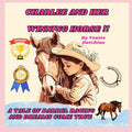 Charlee and Her Winning Horse: The Tale of Barrel Racing and Dreams Come True - Paperback
