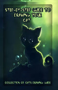 Step-By-Step Guide to Drawing Your Cat: Collection of Cats Drawing Guide - Paperback