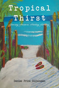 Tropical Thirst: Chasing Purpose, Finding Destiny - Paperback