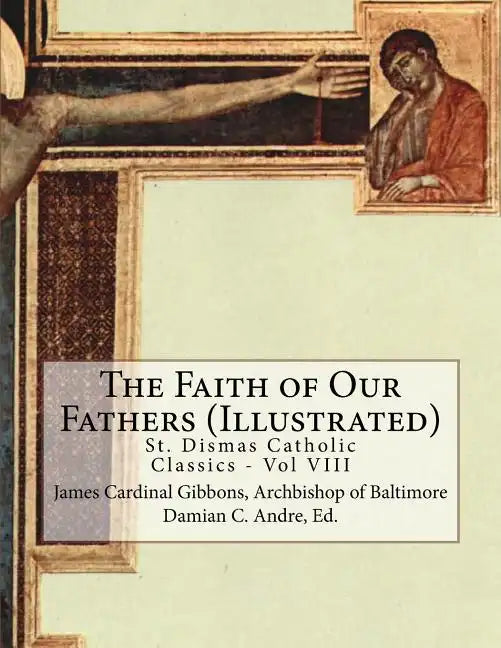 The Faith of Our Fathers (Illustrated) - Paperback