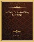 The Vedas or Books of Holy Knowledge - Paperback