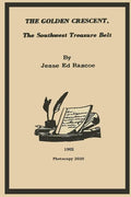 The Golden Crescent: The Southwest Treasure Belt - 2020 Photocopy - Paperback