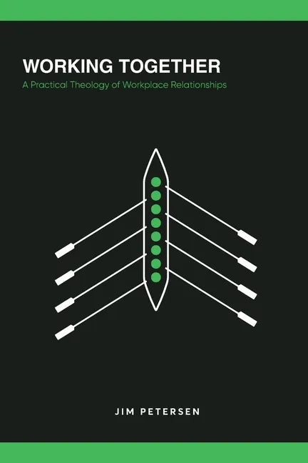 Working Together: A Practical Theology of Workplace Relationships - Paperback