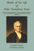 A Sketch of the LIfe of Elder Humphrey Posey: First Baptist Missionary to the Cherokee Indians - Paperback