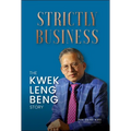 Strictly Business: The Kwek Leng Beng Story - Paperback