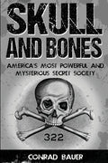 Skull and Bones: America's Most Powerful and Mysterious Secret Society - Paperback