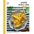 Pasta Every Day: Make It, Shape It, Sauce It, Eat It - Hardcover