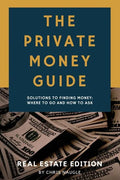 The Private Money Guide: Real Estate Edition: Solutions to Finding Money. Where to Go & How to Ask. - Paperback