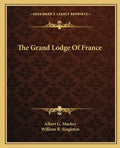 The Grand Lodge of France - Paperback