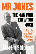 Mr Jones - The Man Who Knew Too Much: The Life and Death of Gareth Jones - Paperback