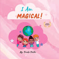 I am Magical: A children's book to make every child Feel Special (I Am Series) - Paperback