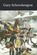 I Was a Hessian Grenadier at the Battle of Trenton: Dec. 26, 1776 - Paperback